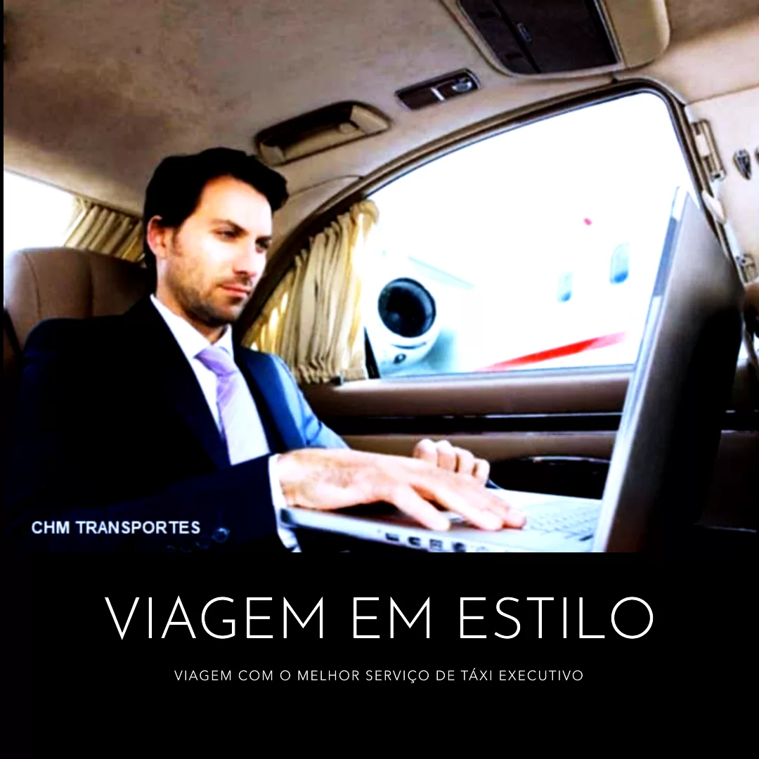 Táxi Executivo da CHM Transportes — viagem em estilo